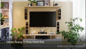 Desain Ruang TV Khas Hotel Asia